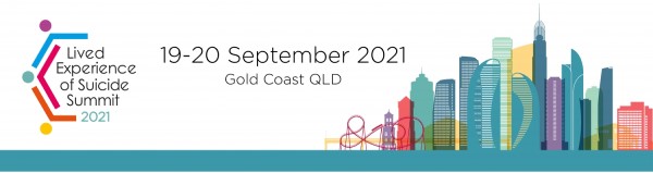 Lived Experience of Suicide Summit 2021 | Queensland Mental Health ...